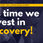 Tell Your Representatives: Fund Addiction Recovery Support Services NOW!